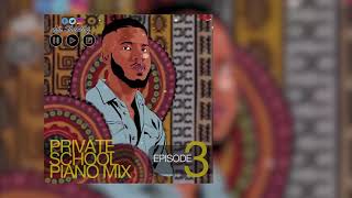 Sir Thabeng - Private School Piano Mix (Episode 3)