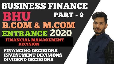 #9 FINANCIAL MANAGEMENT DECISIONS || BUSINESS FINANCE || BHU B.COM & M.COM ENTRANCE EXAM
