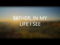 FATHER, IN MY LIFE I SEE (Praise & Worship) - By Michael Leong