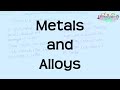 Metals and Alloys | Revision for Chemistry GCSE and A-Level