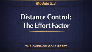 Module 5.3 – Distance Control: The Effort Factor