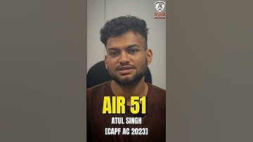 AIR 51 ATUL SINGH | CAPF AC 2024 MOTIVATION | TIPS BY TOPPER | CAPF AC 2025 #capf #capfac