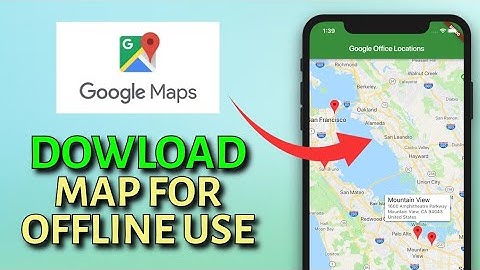 How to Download Google Map for Offline 2025?