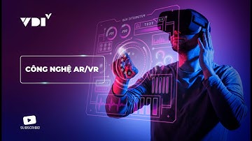 Công nghệ AR là gì? Top 5 ứng dụng công nghệ AR/VR