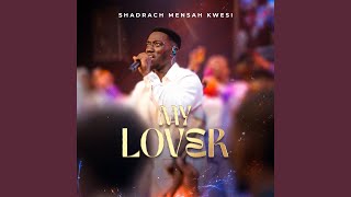 Video thumbnail of "Shadrach Mensah Kwesi - My Lover"