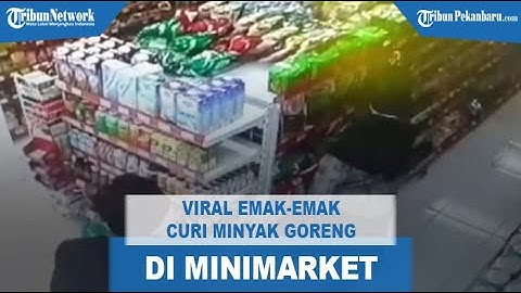 Viral Emak-emak Curi Minyak Goreng di Minimarket