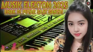 MUSIK ELEKTON 2025 ENAK DI PUTAR SAAT SANTAI #MUSIKELEKTON