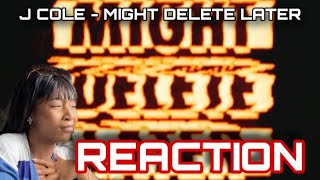 J COLE - MIGHT DELETE LATER | ALBUM REACTION!!!