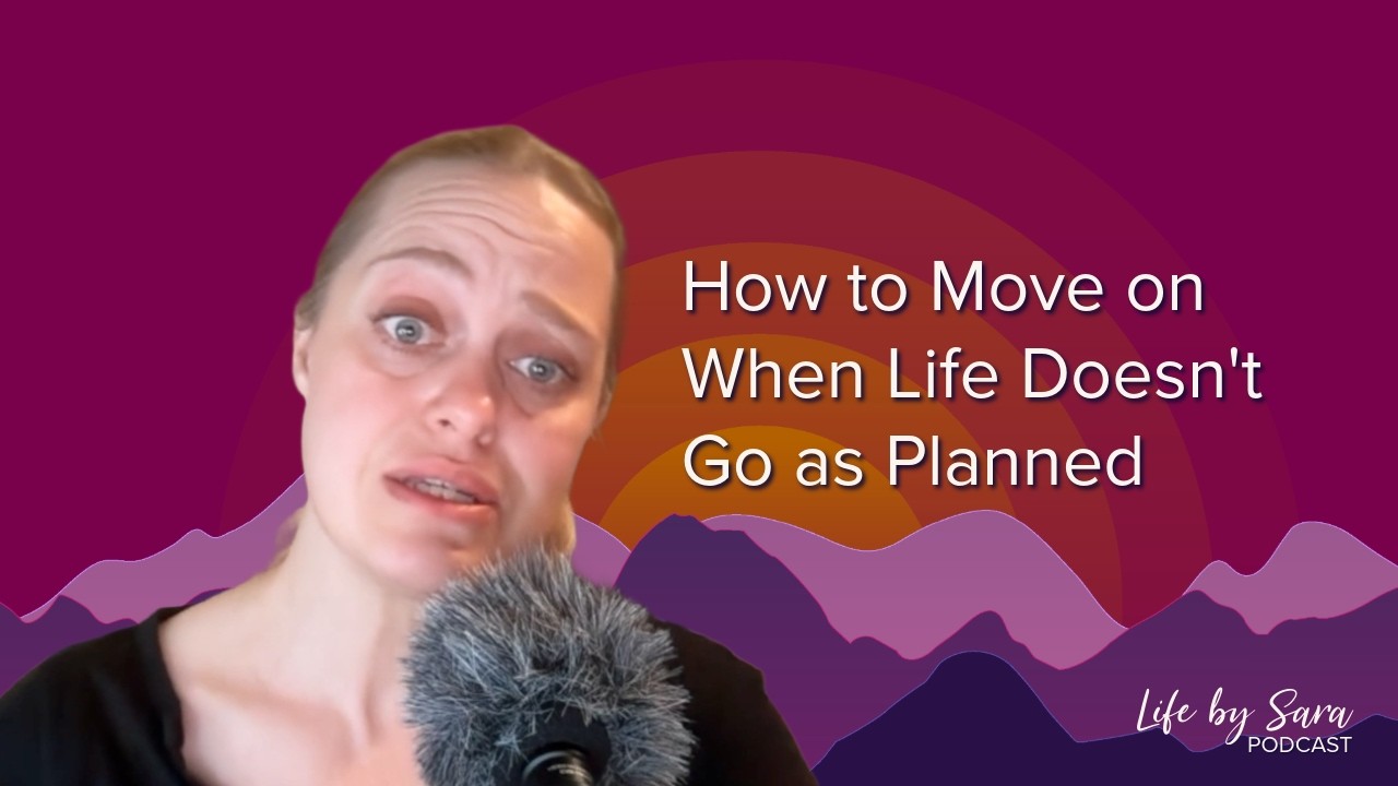 How to Move on When Life Doesn't Go as Planned