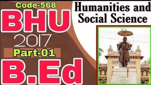 Solution Of BHU B.ED 2017 Paper Part-01 (Humanities and Social Science)