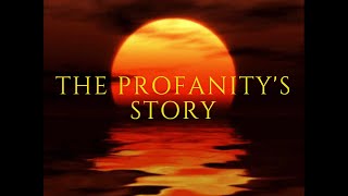 The Profanitys Story- Theunknownuser