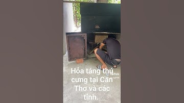 Dịch vụ hỏa táng thú cưng Cần Thơ và các tỉnh (trọn gói). ĐT: 0901014287 (Mười Long)