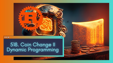 Unlocking the Secrets of Dynamic Programming in Rust | LeetCode 518. Coin Change II - Live Coding