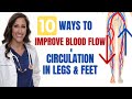 10 ways to promote blood flow  circulation in legs and feet  exercises herbs  body care