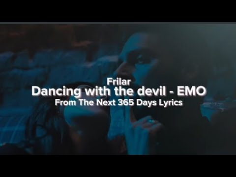 Dancing With The Devil - EMO (LYRICS) (From The Next 365 Days Song