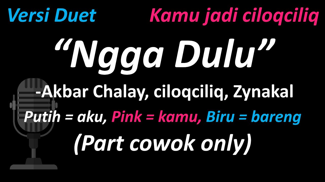 Akbar Chalay, ciloqciliq, Zynakal - Ngga Dulu (Versi Duet - Part Cowok Only) | Cover #duetwithme 💖