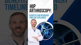 Hip Arthroscopy: Benefits and Recovery Timeline Explained