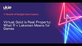Virtual Gold is Real Property: What R v Lakeman Means for Games