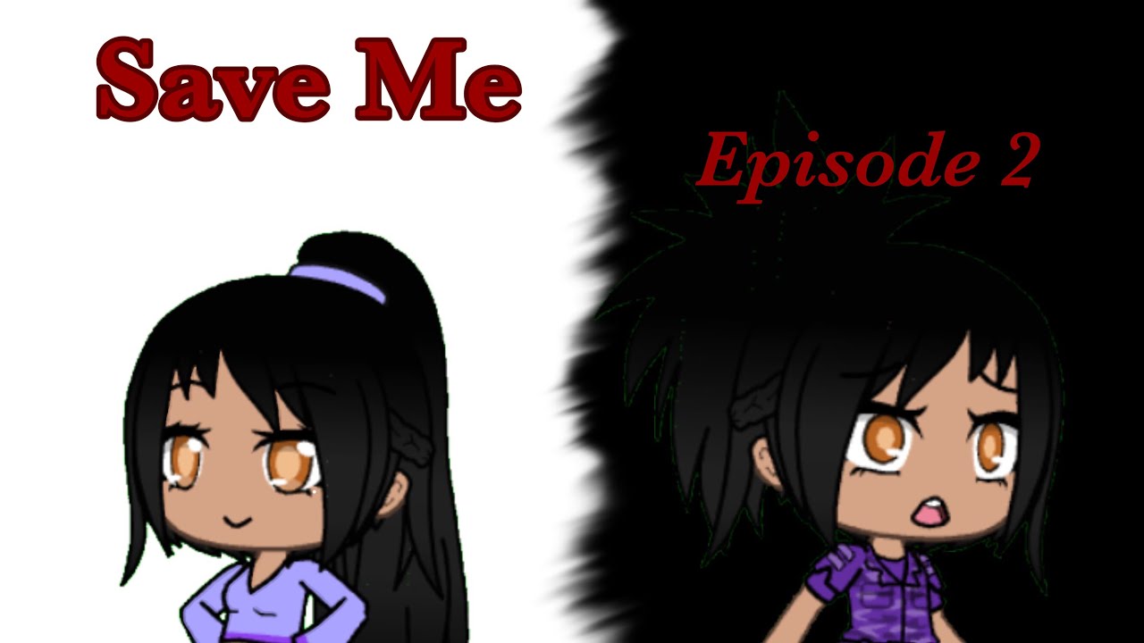 Save Me | Episode 2 | Original Gacha Life Series