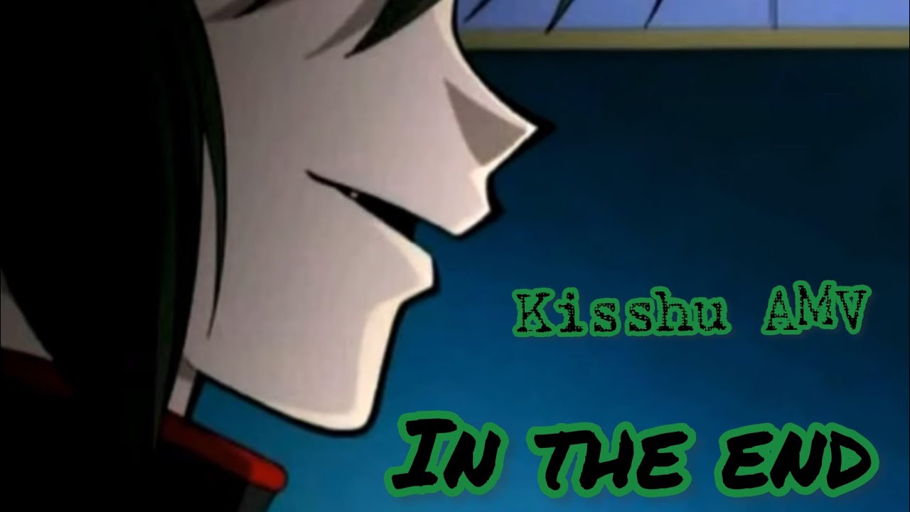 Kisshu AMV ♡IN THE END 💞
