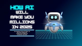 How to Leverage Voice AI Bots to Make Millions in 2025!