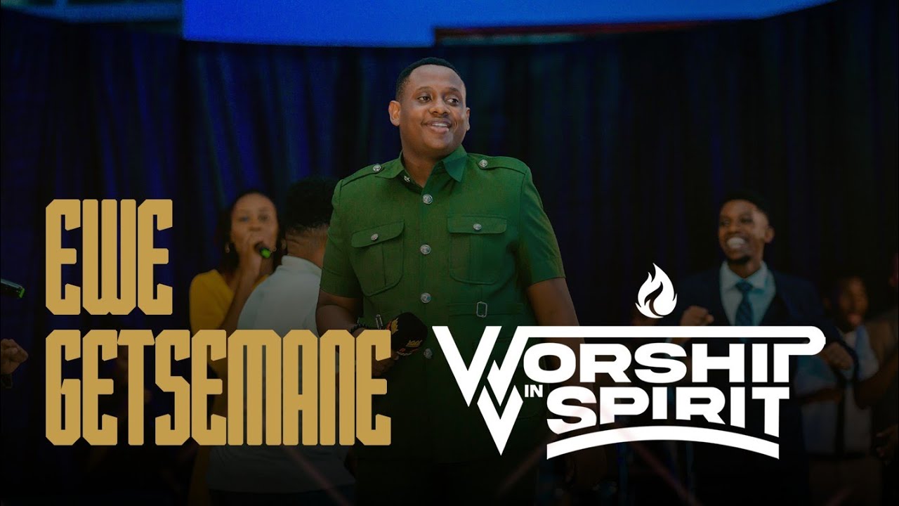 Worship in Spirit & Neema Gospel Choir- Ewe Getsemane