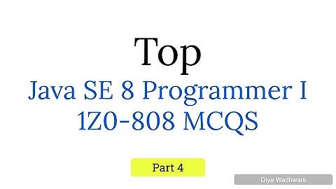 How to Pass OCA Java 8 | Java OCA 1Z0 - 808 MCQS PART 4