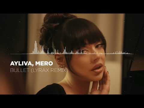 Ayliva, Mero - Bullet (Lyrax Remix)