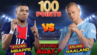 Mbappe 🆚 Haaland 💥 💯 POINTS 💥🔥