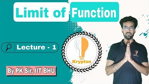 Limit Of a Function Lecture-1(By PK SIR-IIT BHU)|| Class 12th CBSE/ICSE Board || IIT JEE MATHEMATICS