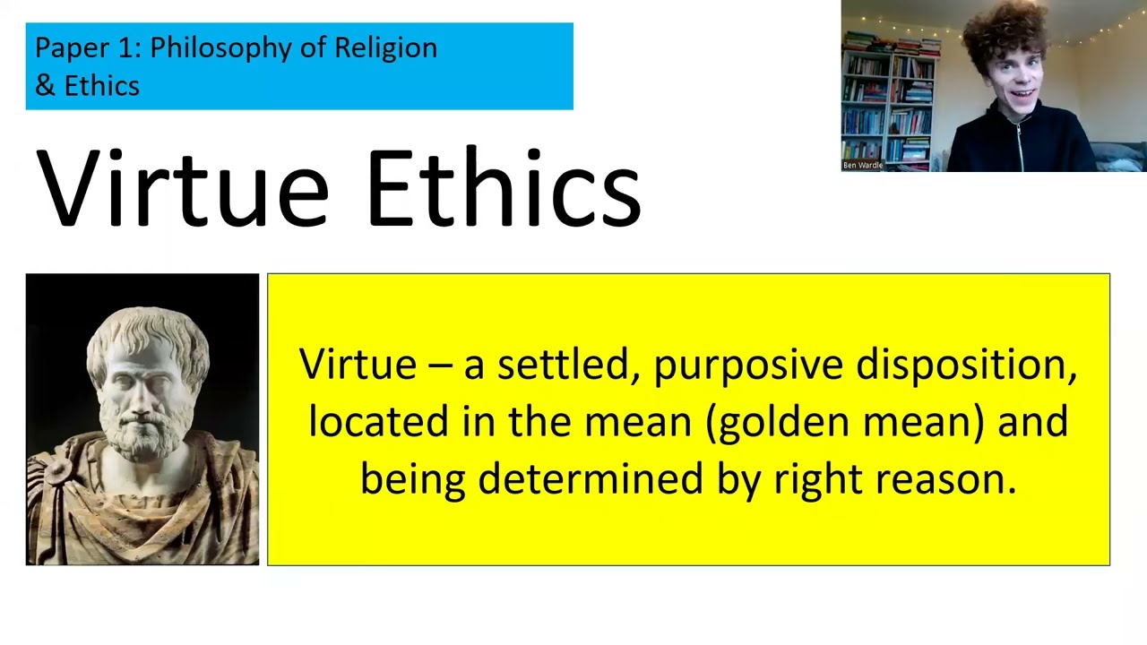 VIRTUE ETHICS (AQA A LEVEL RELIGIOUS STUDIES)