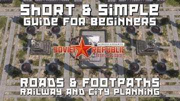 Beginner’s Guide to Roads, Footpaths, Rails & City Planning – Workers & Resources Soviet Republic