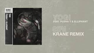 Yogi - SIRI ft. Pusha T & Elliphant (KRANE Remix)