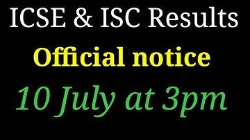 BIG ANNOUNCEMENT : ICSE ISC Results 2020 announced 10 July 3pm || CISCE official notice result 2020