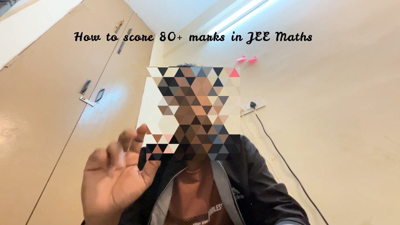 How to score 80+ marks in JEE Maths | JEE Mains | IIT JEE - YouTube
