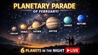 🔴LIVE Planetary Parade 2026 | 6 Planets Visible Tonight in the Night Sky