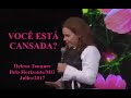 Helena Tannure - Você está cansada?