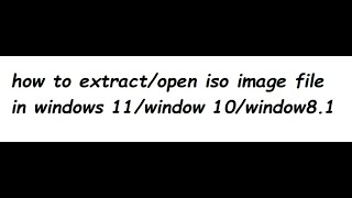 how to extract iso image file in windows 11