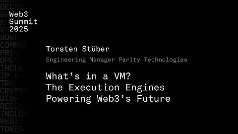 What’s in a VM? The Execution Engines Powering Web3’s Future -Torsten Stüber - Web3 Summit 2025