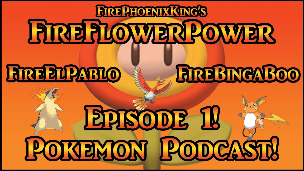 FireFlowerPower Podcast: Favorite Pokemon/1st Pokemon Game/Pokemon Sun and Moon discusion.