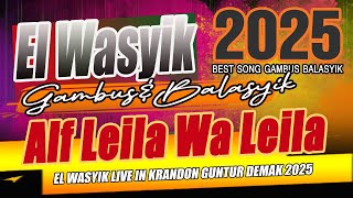 Gambus Balasyik Alf Leila Wa Leila Voc. Dyah - El Wasyik Live in Krandon Guntur Demak 2025