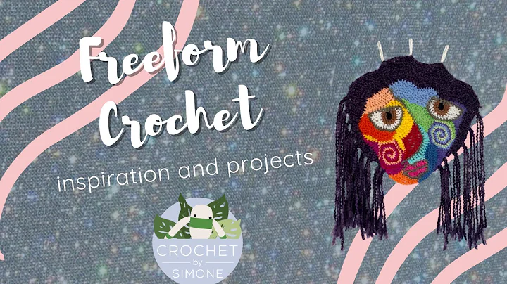 Unleash Your Creativity with Freeform Crochet