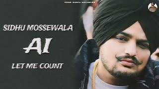 Let Me Count | Sidhu Moose Wala Ai Song | New Punjabi Songs | Prod Sidhu Melodies