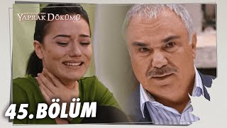 Yaprak Dökümü 45. Bölüm - Full Bölüm