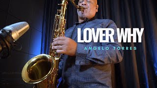 LOVER WHY - Century - Angelo Torres - Saxophone Cover - AT Romantic CLASS