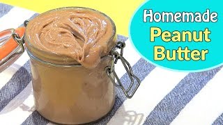 How To Make Peanut Butter  EASY Homemade Peanut Butter