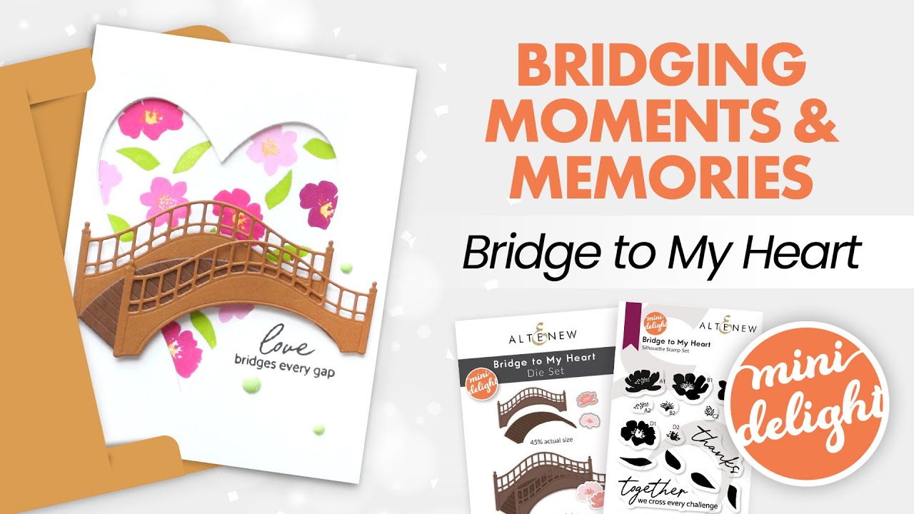 Mini Delight: Bridge to My Heart Stamp & Die Set