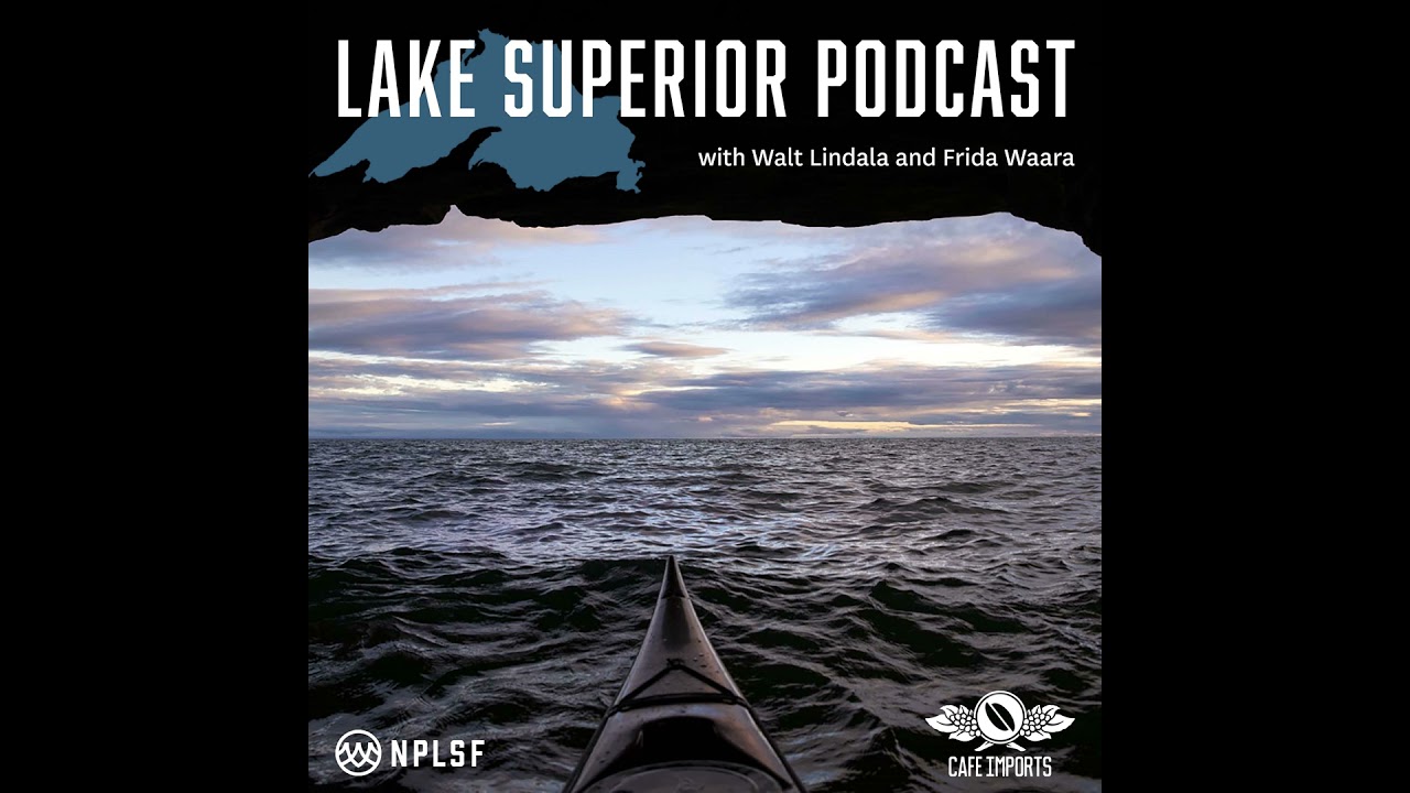S6 E3: The Lake Trout Resurgence In Lake Superior: A Conservation Success Story - An Interview wi...