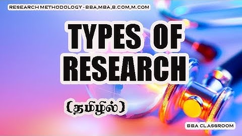 TYPES OF RESEARCH  | தமிழில்| NTA NET PAPER - I RESEARCH APTITUDE