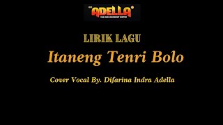 LIRIK LAGU COVER |  ITANENG TENRI BOLO - DIFARINA INDRA ADELLA | OM ADELLA